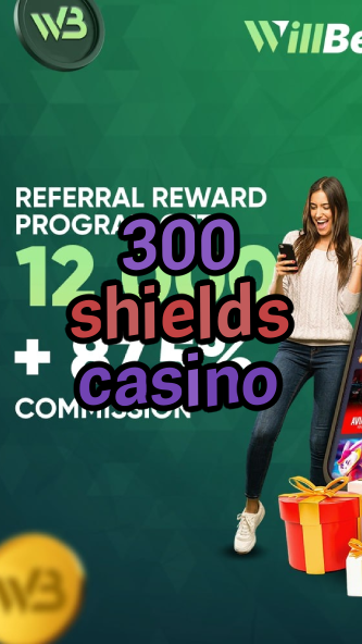300 shields casino-igamblinglist.com
